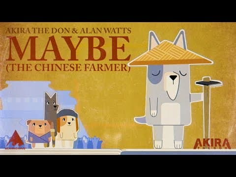 MAYBE (THE CHINESE FARMER) ft Alan Watts x Bluey | Music Video