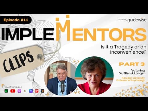 Is it a Tragedy or an Inconvenience? | Dr. Ellen J. Langer | Implementors #11
